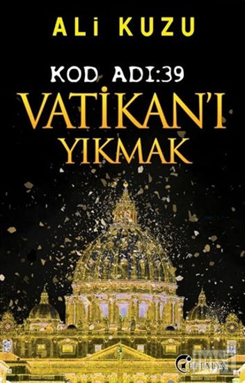 Kod Adı: 39 Vatikan’ı Yıkmak